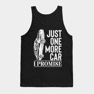 Just One More Car I Promise Tank Top